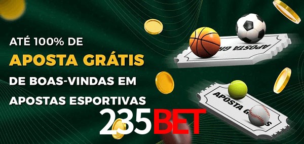235Bet Ate 100% de Aposta Gratis